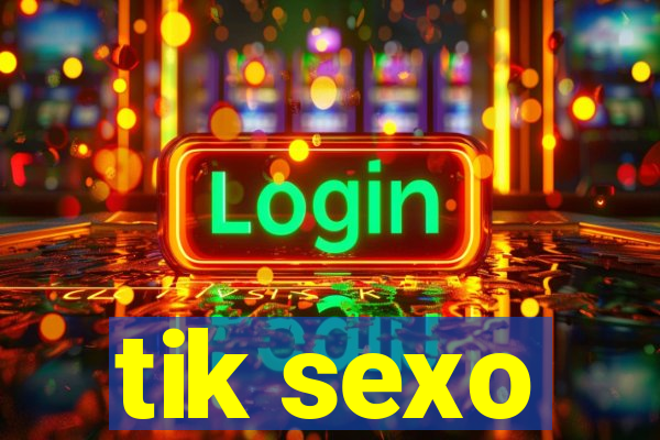 tik sexo